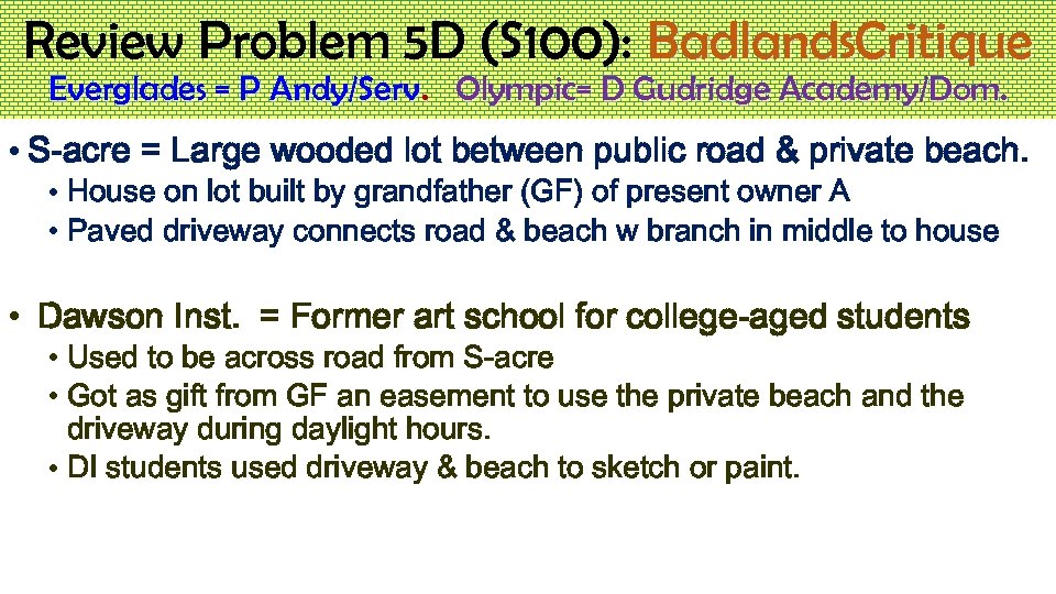 Review Problem 5 D (S 100): Badlands. Critique Everglades = P Andy/Serv. Olympic= D