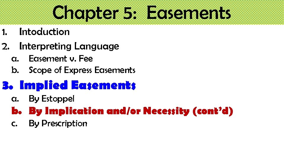 Chapter 5: Easements 1. Intoduction 2. Interpreting Language a. b. Easement v. Fee Scope