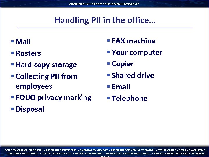 DEPARTMENT OF THE NAVY CHIEF INFORMATION OFFICER Handling PII in the office… § Mail