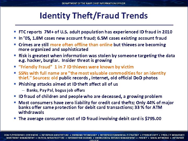 DEPARTMENT OF THE NAVY CHIEF INFORMATION OFFICER Identity Theft/Fraud Trends § FTC reports 7