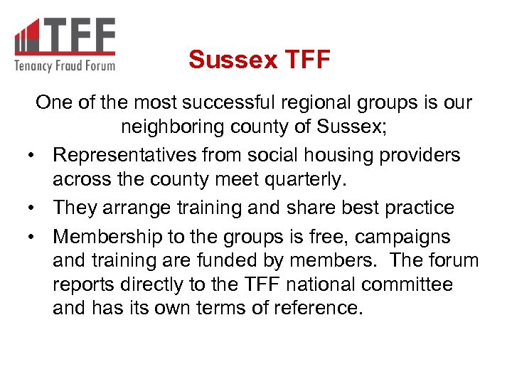 Sussex TFF One of the most successful regional groups is our neighboring county of