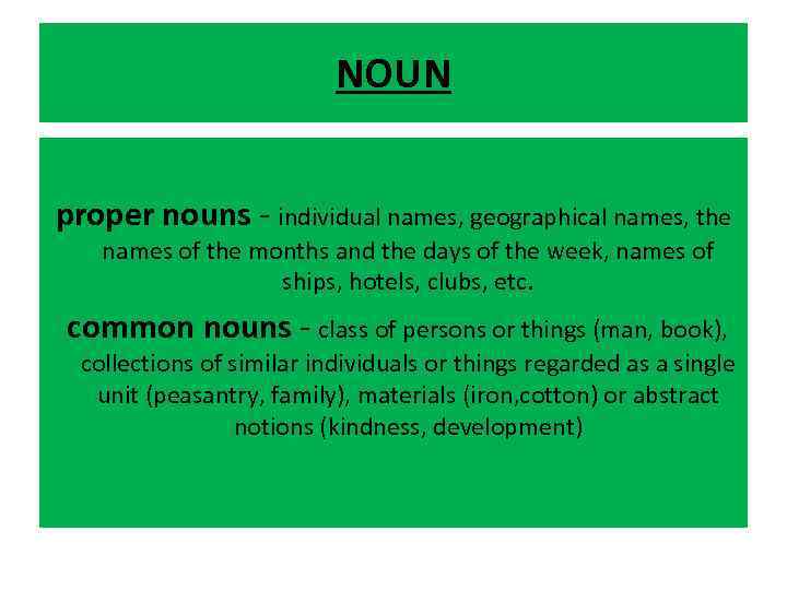 NOUN proper nouns - individual names, geographical names, the names of the months and