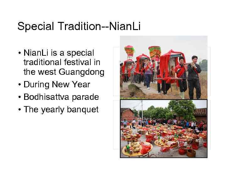 Special Tradition--Nian. Li • Nian. Li is a special traditional festival in the west