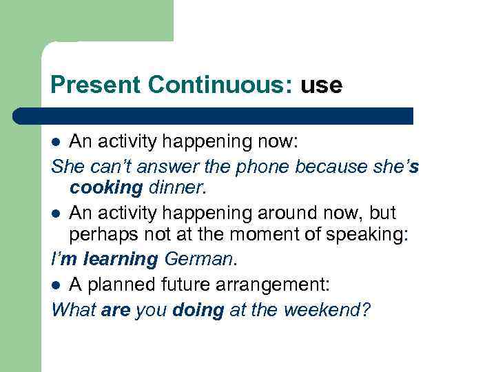 Be quiet present continuous. Present Continuous use. Use в презент континиус. Present Continuous использование. Present Continuous usage.