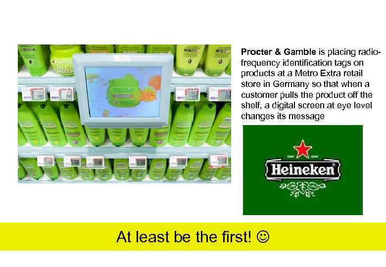 Procter & Gamble is placing radiofrequency identification tags on products at a Metro Extra