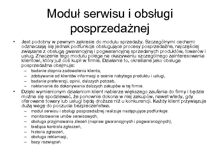 Moduł serwisu i obsługi posprzedażnej • Jest podobny w pewnym zakresie do modułu sprzedaży.