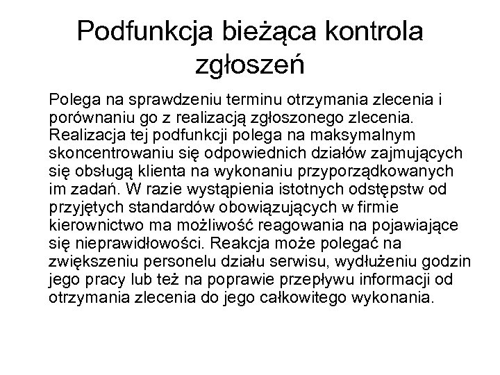 Podfunkcja bieżąca kontrola zgłoszeń Polega na sprawdzeniu terminu otrzymania zlecenia i porównaniu go z