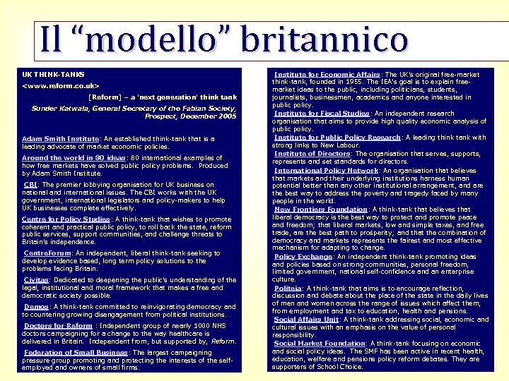 Il “modello” britannico UK THINK-TANKS <www. reform. co. uk> [Reform] – a 'next generation'