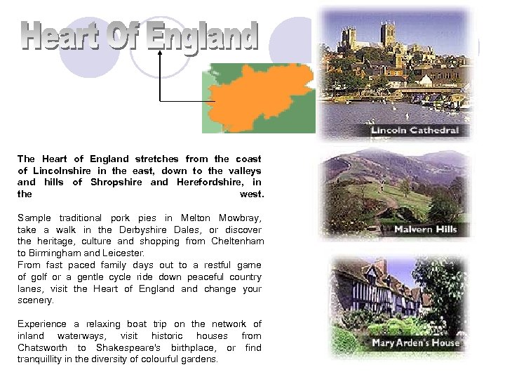  The Heart of England stretches from the coast of Lincolnshire in the east,