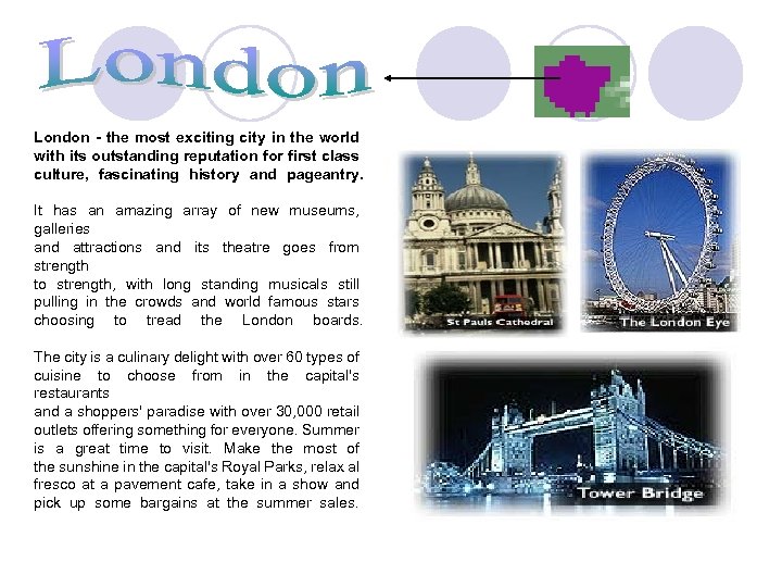 London - the most exciting city in the world with its outstanding reputation for