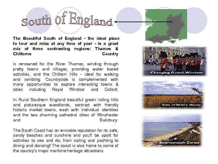 The Beautiful South of England - the ideal place to tour and relax at