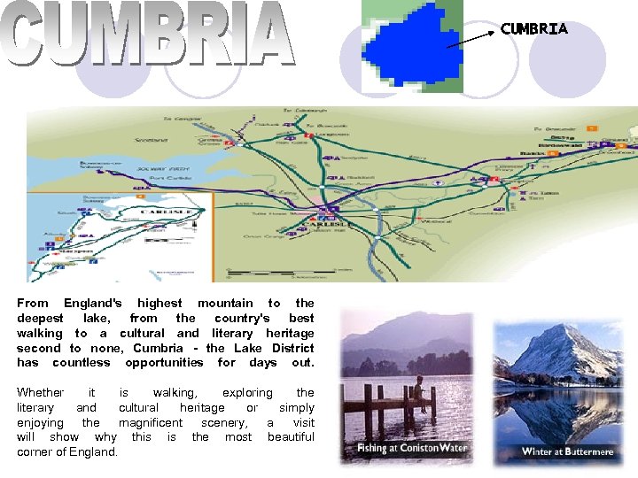 CUMBRIA From England's highest mountain to the deepest lake, from the country's best walking