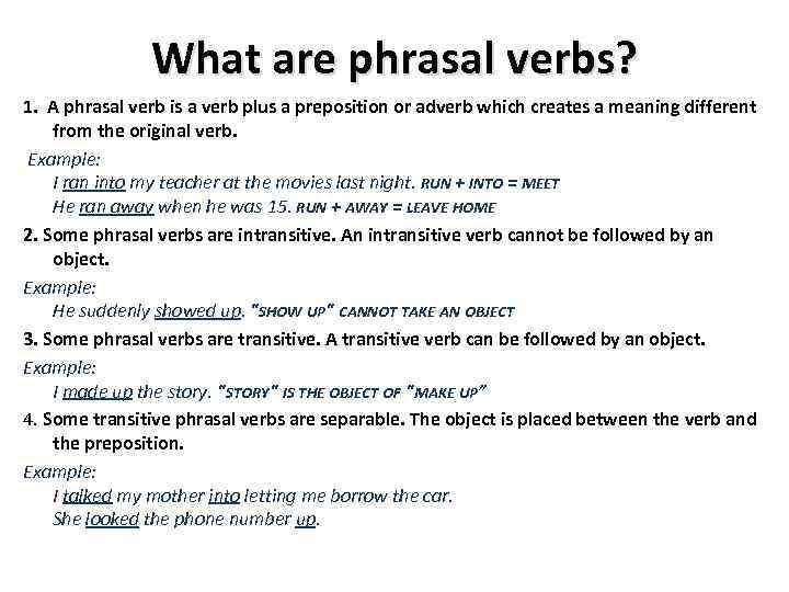 What are phrasal verbs? 1. A phrasal verb is a verb plus a preposition