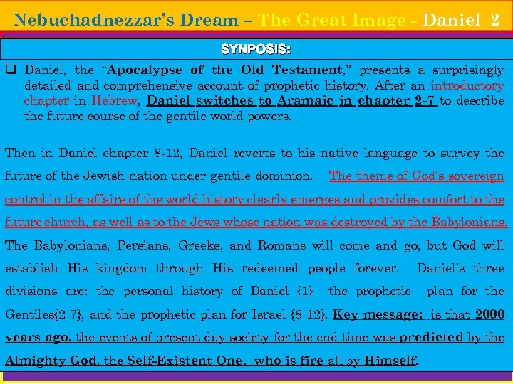 Nebuchadnezzar’s Dream – The Great Image - Daniel 2 SYNPOSIS: q Daniel, the “Apocalypse