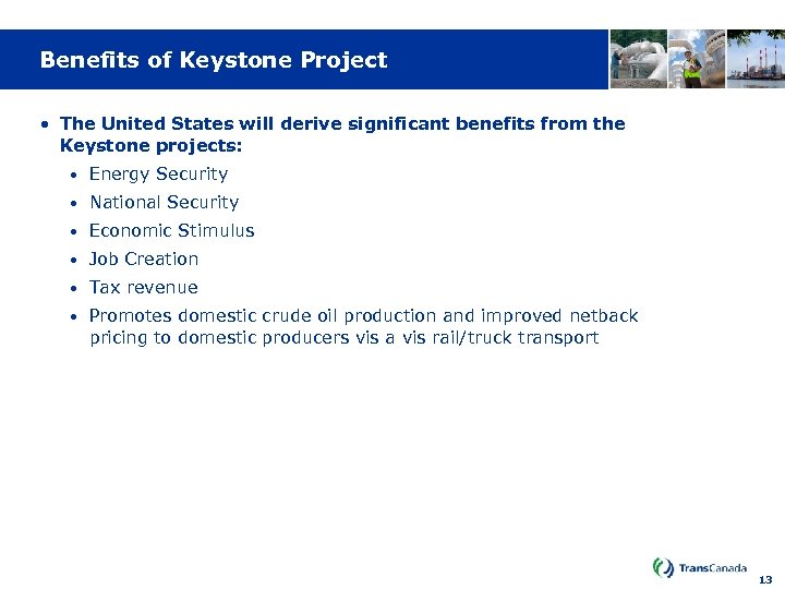 Benefits of Keystone Project • The United States will derive significant benefits from the
