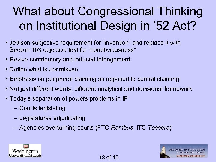 What about Congressional Thinking on Institutional Design in ’ 52 Act? • Jettison subjective