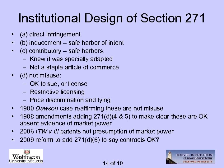 Institutional Design of Section 271 • (a) direct infringement • (b) inducement – safe