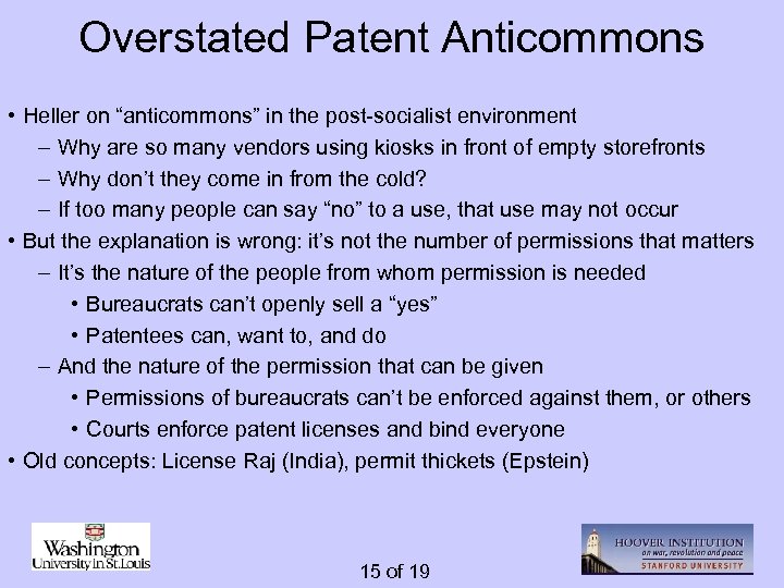 Overstated Patent Anticommons • Heller on “anticommons” in the post-socialist environment – Why are