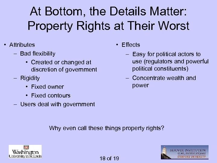 At Bottom, the Details Matter: Property Rights at Their Worst • Attributes – Bad