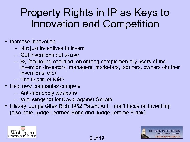 Property Rights in IP as Keys to Innovation and Competition • Increase innovation –