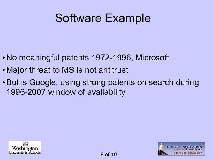 Software Example • No meaningful patents 1972 -1996, Microsoft • Major threat to MS