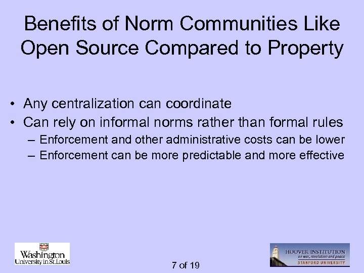 Benefits of Norm Communities Like Open Source Compared to Property • Any centralization can