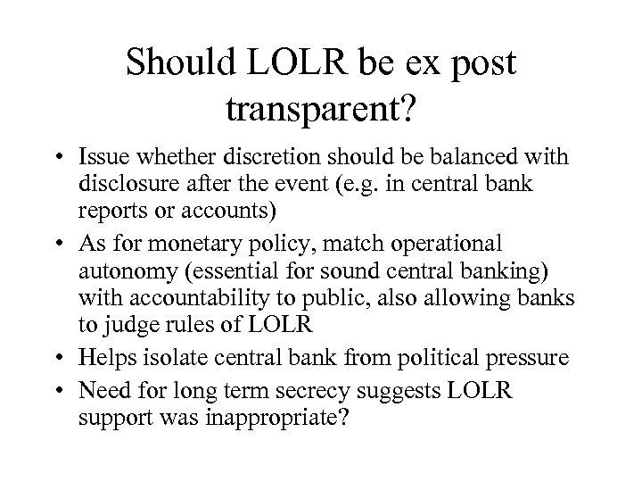 Should LOLR be ex post transparent? • Issue whether discretion should be balanced with