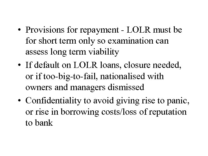  • Provisions for repayment - LOLR must be for short term only so