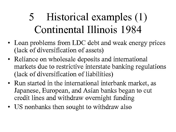 5 Historical examples (1) Continental Illinois 1984 • Loan problems from LDC debt and