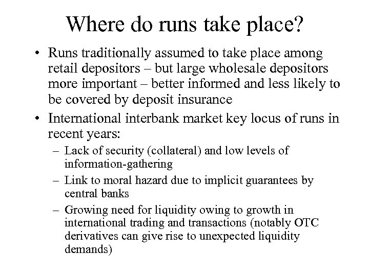 Where do runs take place? • Runs traditionally assumed to take place among retail