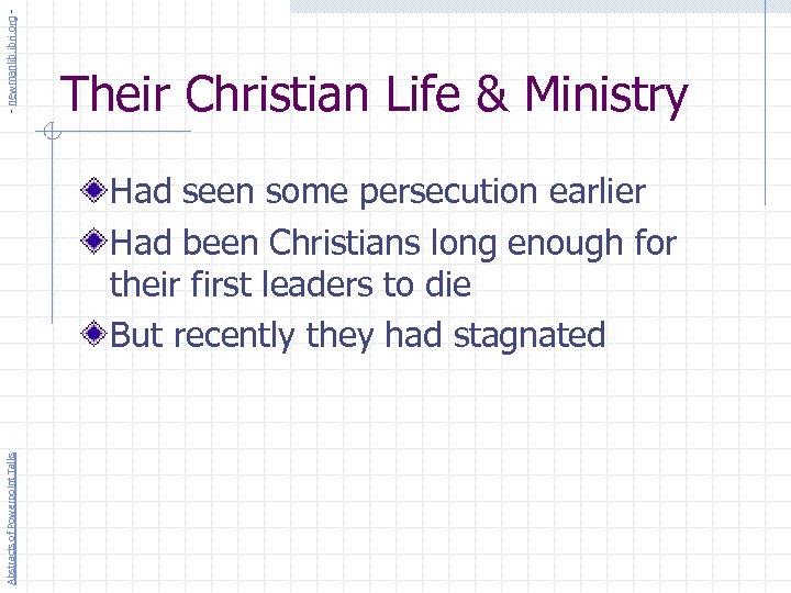 - newmanlib. ibri. org - Their Christian Life & Ministry Abstracts of Powerpoint Talks