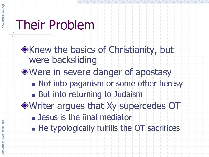 - newmanlib. ibri. org - Their Problem Knew the basics of Christianity, but were