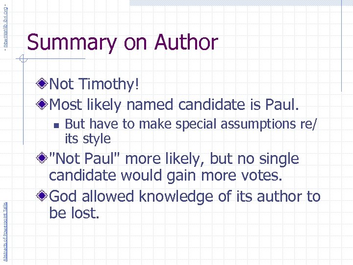 - newmanlib. ibri. org - Summary on Author Not Timothy! Most likely named candidate