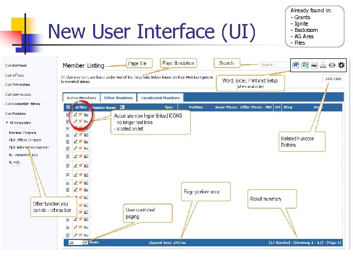 New User Interface (UI) Already found in: - Grants - Ignite - Backroom -