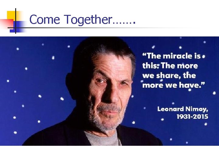 Come Together……. 