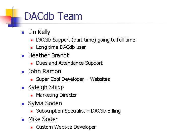 DACdb Team n Lin Kelly n n n Heather Brandt n n Marketing Director
