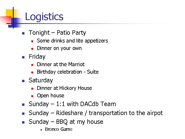 Logistics n Tonight – Patio Party n n n Friday n n n Dinner