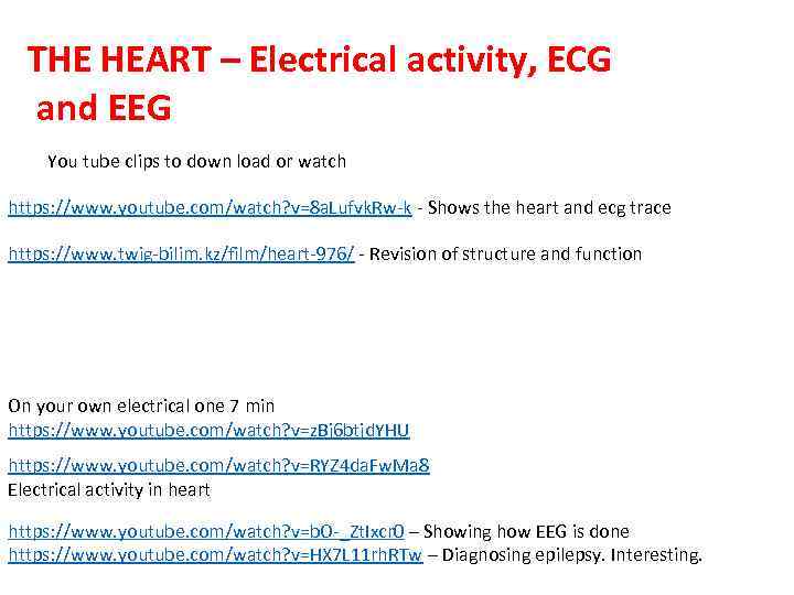 THE HEART – Electrical activity, ECG and EEG You tube clips to down load