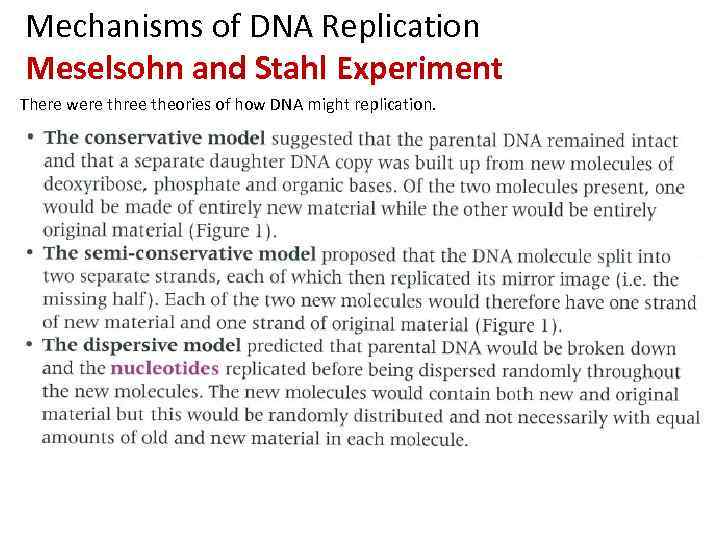 Mechanisms of DNA Replication Meselsohn and Stahl Experiment There were three theories of how