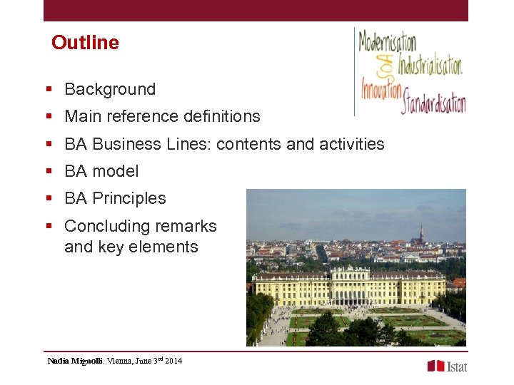 Outline § Background § Main reference definitions § BA Business Lines: contents and activities