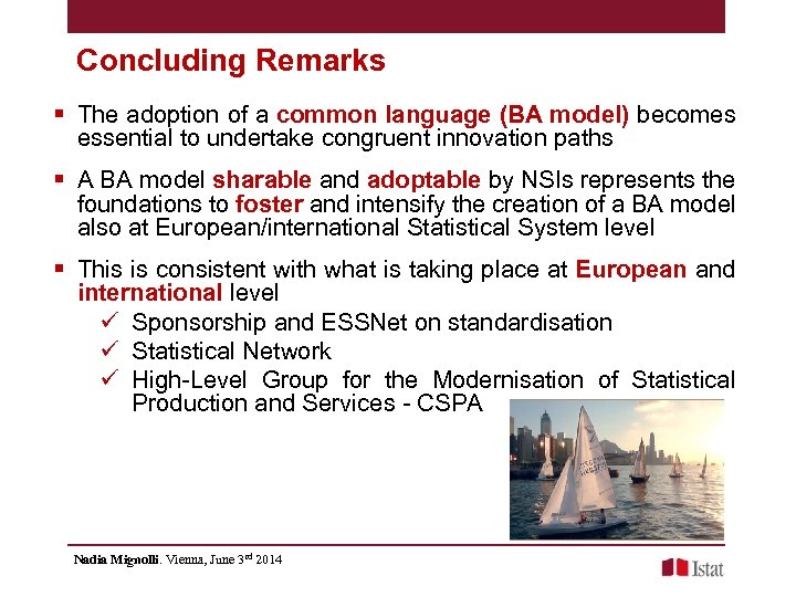 Concluding Remarks § The adoption of a common language (BA model) becomes essential to