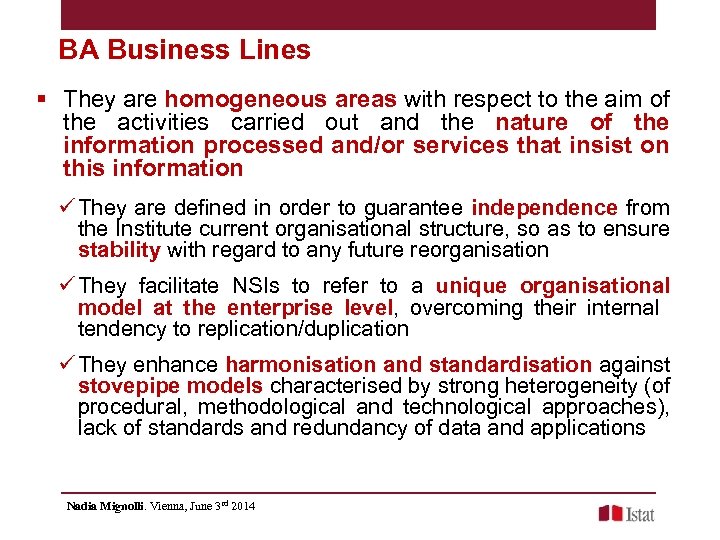 BA Business Lines § They are homogeneous areas with respect to the aim of