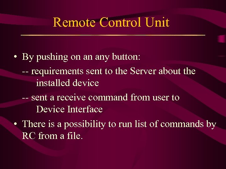 Remote Control Unit • By pushing on an any button: -- requirements sent to