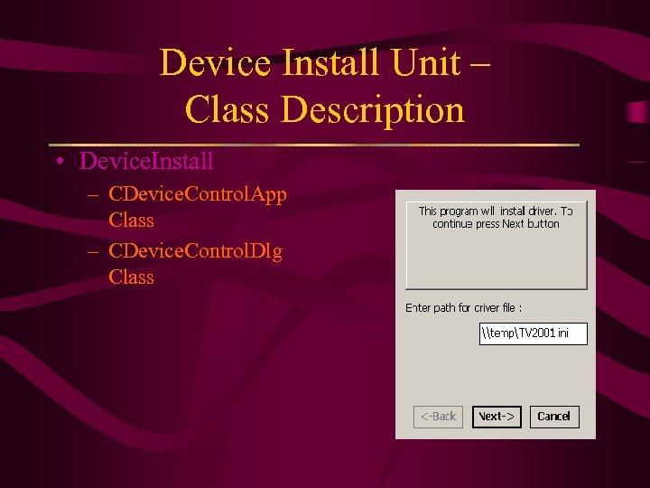 Device Install Unit – Class Description • Device. Install – CDevice. Control. App Class