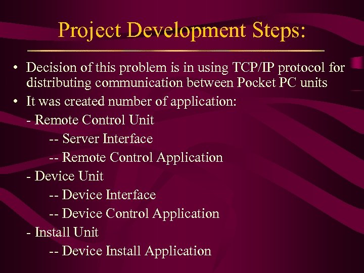 Project Development Steps: • Decision of this problem is in using TCP/IP protocol for