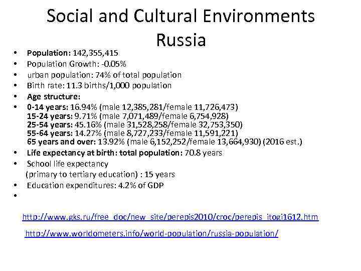  • • • Social and Cultural Environments Russia Population: 142, 355, 415 Population