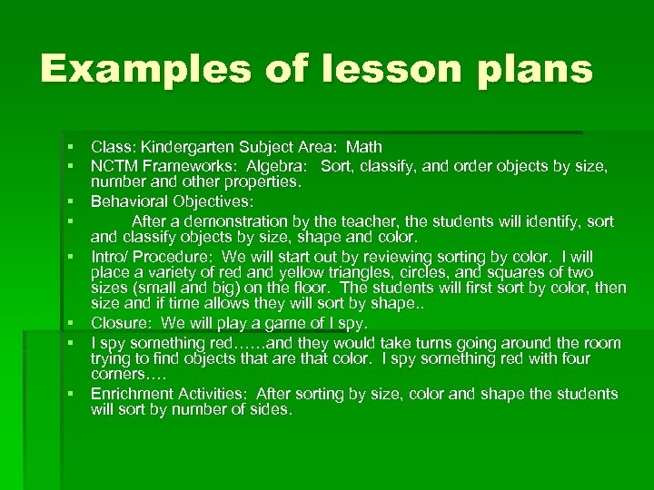 Examples of lesson plans § Class: Kindergarten Subject Area: Math § NCTM Frameworks: Algebra: