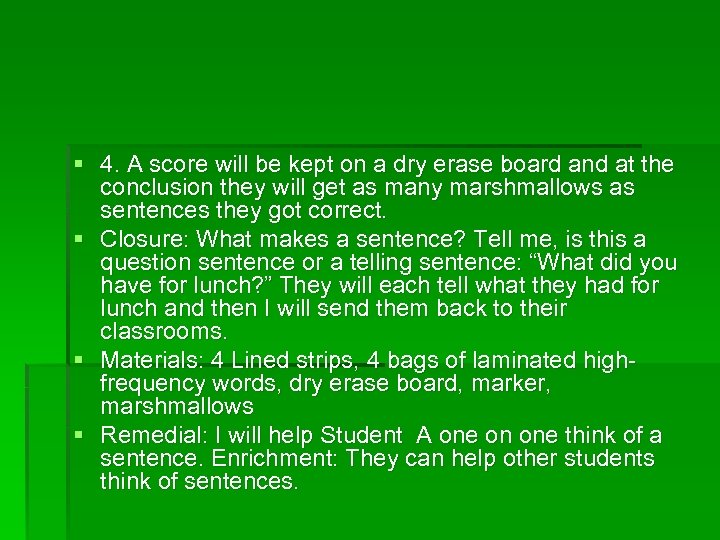 § 4. A score will be kept on a dry erase board and at