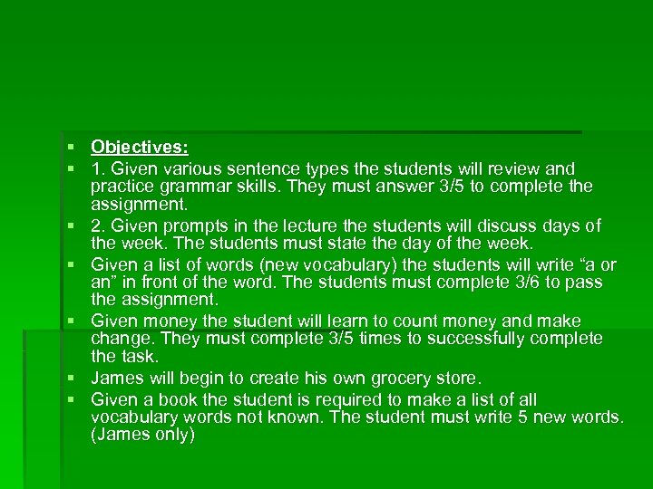 § Objectives: § 1. Given various sentence types the students will review and practice