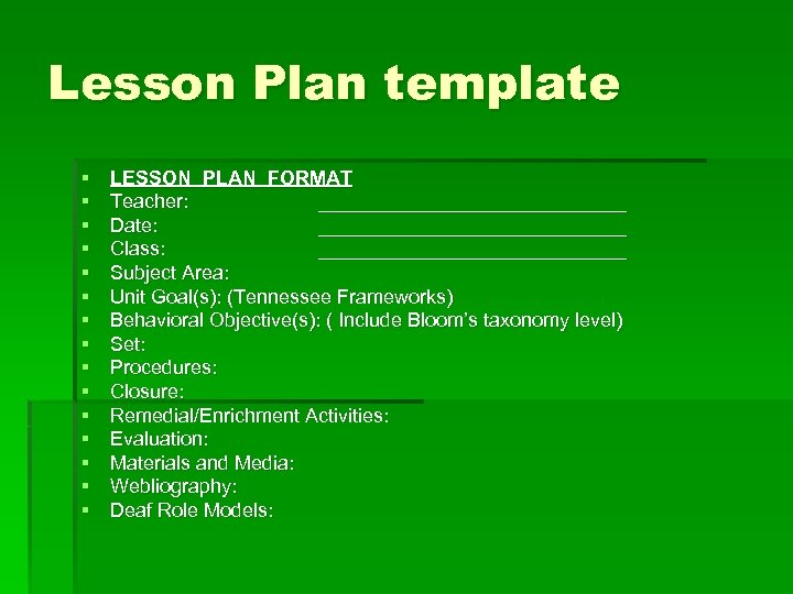 Lesson Plan template § § § § LESSON PLAN FORMAT Teacher: ______________ Date: ______________